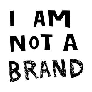 i am not a brand T-Shirt