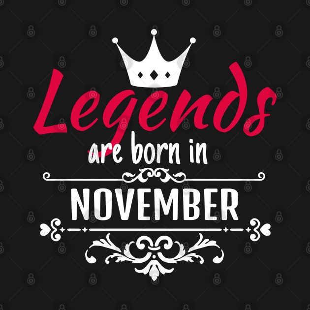 Legends are born in November by boohenterprise