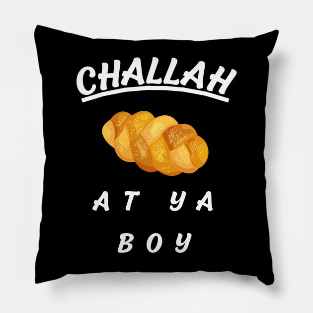 challah at ya boy Pillow by vaporgraphic