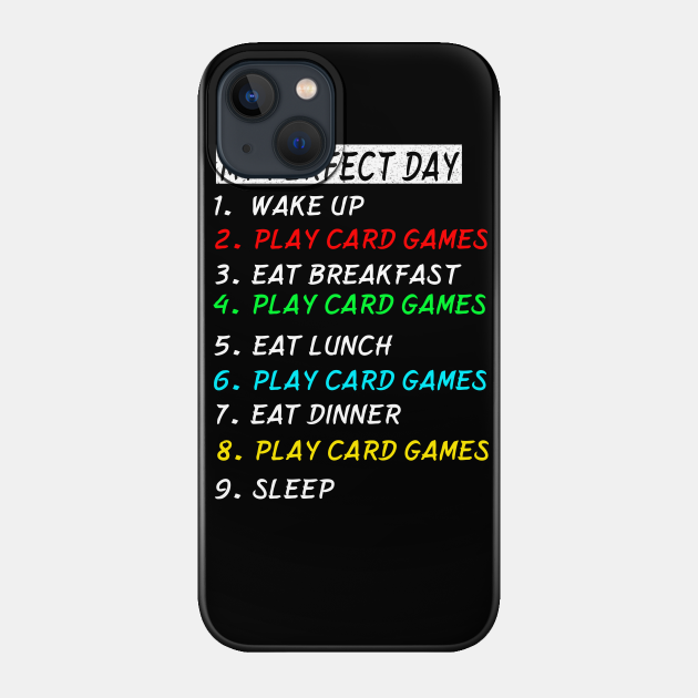 Wake Up Eat Sleep T-shirt Funny Cool Tee Gift Play Card Games - Play Card Games - Phone Case