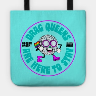 Sashay Away - Drag Queens Are Here To Stay Tote