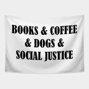 BOOKS & COFFEE & DOGS & SOCIAL JUSTICE Tapestry