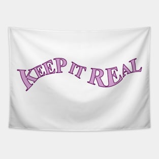 KEEP IT REAL Tapestry