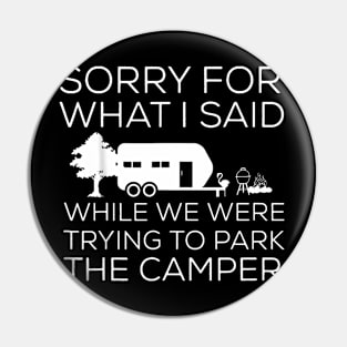 For What I Said While Parking The Camper Pin