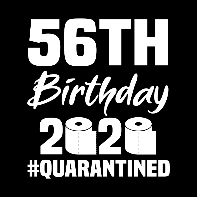 56th Birthday 2020 Quarantined by quaranteen