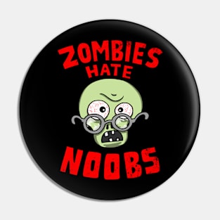 Zombies Hate Noobs Funny Horror Gift For Zombie Lovers Pin