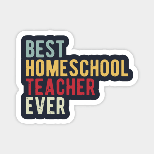 best homeschool teacher ever Magnet