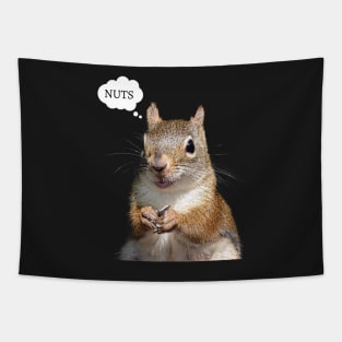 Squirrel say's Nuts Tapestry