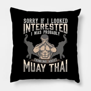 Sorry I Was Thinking About Muay Thai MMA Pillow