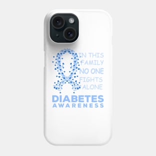 in this family no one fights alone // diabetes awareness Phone Case