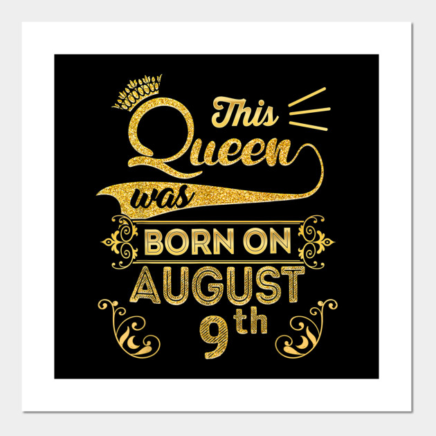 Birthday Queen On August 9th Leo Zodiac Shirt 9 Birthday August 9th Posters And Art Prints Teepublic Birthday Queen On August 9th Leo Zodiac Shirt 9 Birthday August 9th Posters And Art Prints Teepublic