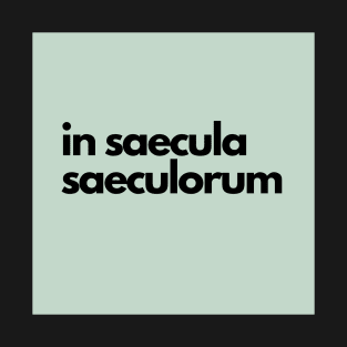 in saecula saeculorum, green T-Shirt