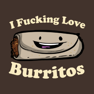 Fuckin' burritos T-Shirt