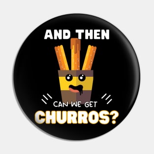 and then can we get Churros? Pin