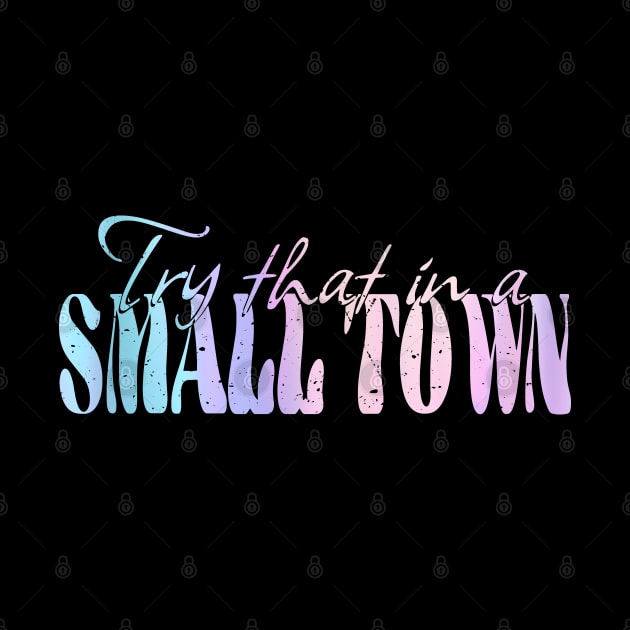 Try that in a small town Gradient by FFAFFF