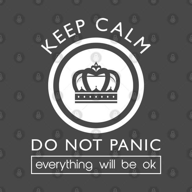 keep calm and don not panic, everything will be ok by Ojoy