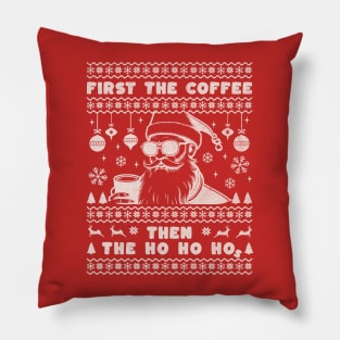 First the Coffee, Then the Ho Ho Hos! Pillow