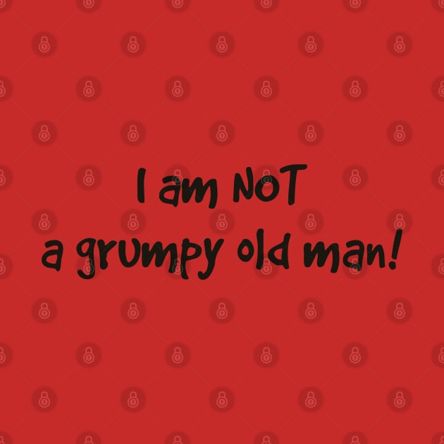 I am not a grumpy old man! by marina63