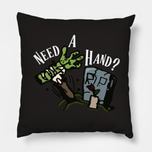 Need a Hand in white lettering Pillow