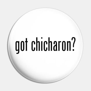 Got Chicharon? Filipino Food Humor Design by AiReal Apparel Pin