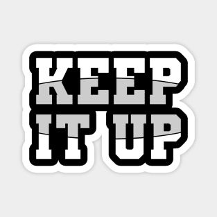 Kepp it up \\ BOLD WHITE Magnet