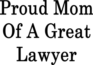 Proud Mom Of A Great Lawyer Magnet