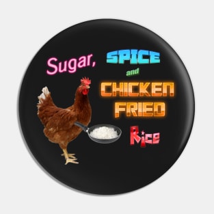 Sugar, Spice, and Chicken Fried Rice Meme Pin