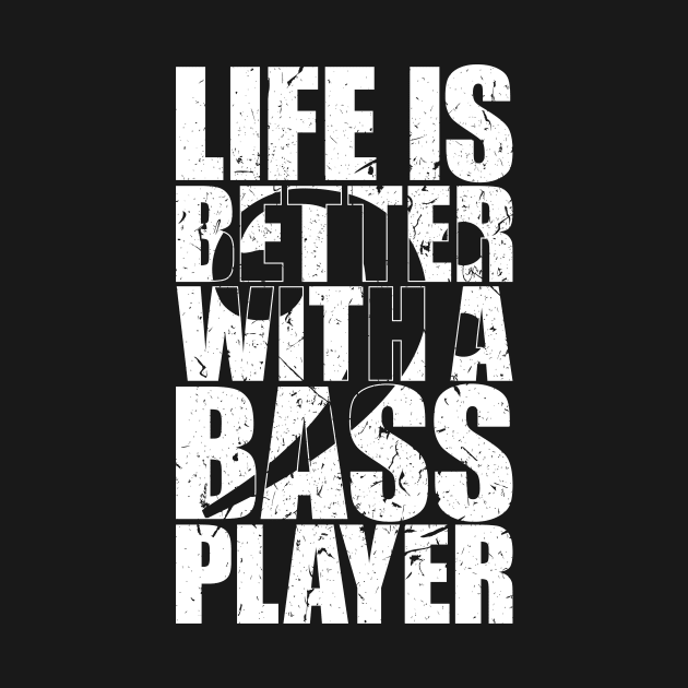 LIFE IS BETTER WITH A BASS PLAYER funny bassist gift by star trek fanart and more