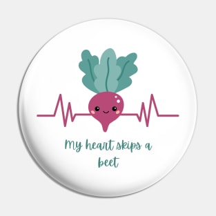 My Heart Skips A Beet Pin