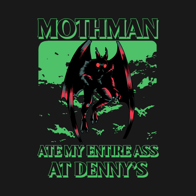 Mothman ate my entire ass at Denny’s by Popstarbowser