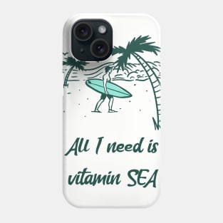 All I need is vitamin sea Phone Case