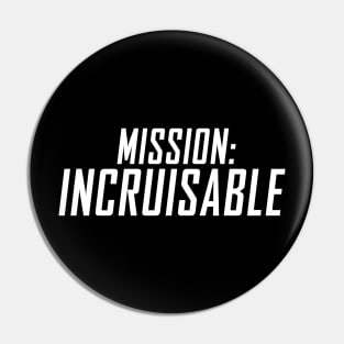 Mission: Incruisable Pin