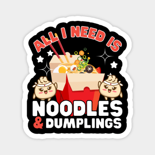 Funny All I need Noodles Food lover Magnet