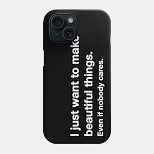 Beautiful Things Phone Case