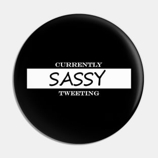 currently sassy tweeting Pin