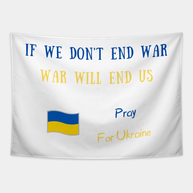 If we don't end war war will end us Tapestry by IOANNISSKEVAS