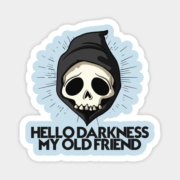 HELLO DARKNESS MY OLD FRIEND Magnet by theanomalius_merch