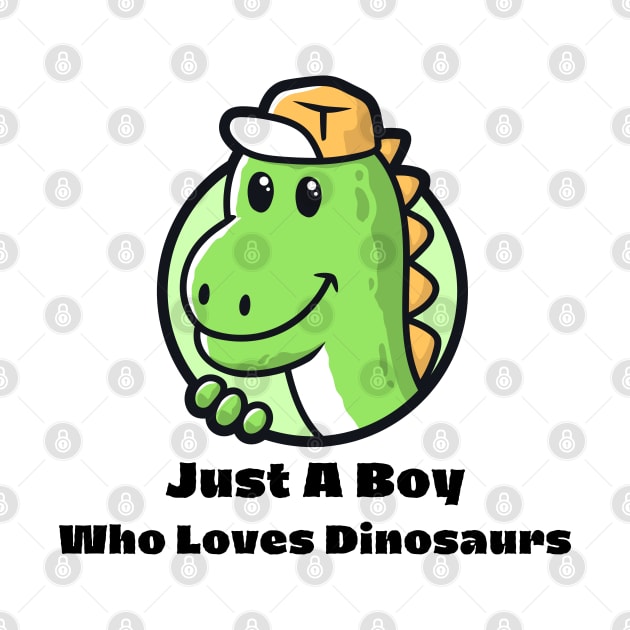 Just  A Boy Who Loves Dinosaur For Kids by HobbyAndArt