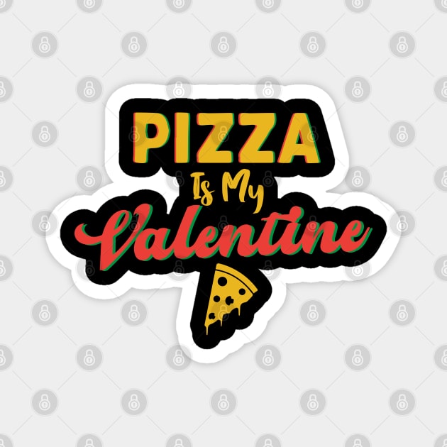 Pizza Is My Valentine Magnet by pako-valor