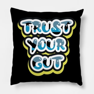 Trust Your Gut Pillow