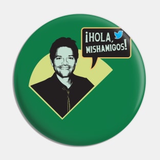 Hola, Mishamigos! Pin