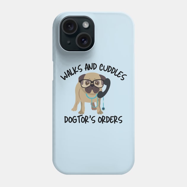 Dogtor's Orders Phone Case by Unique Treats Designs