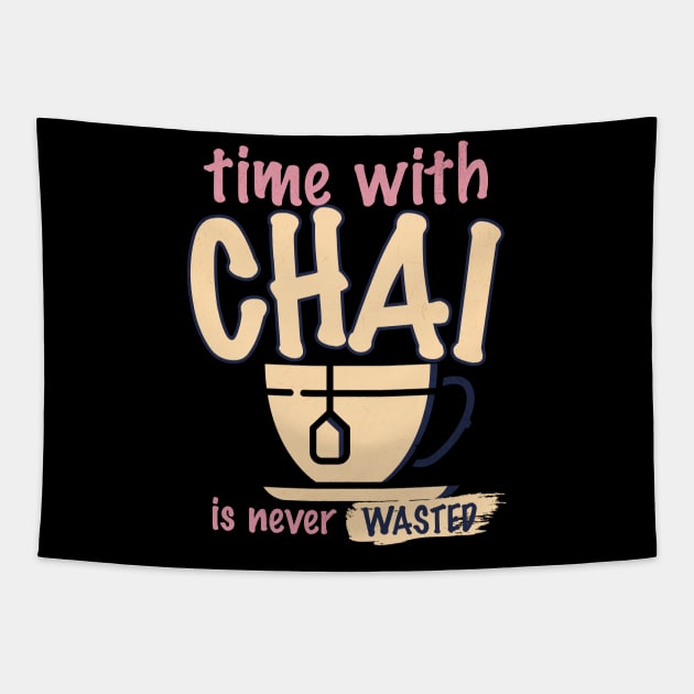 Time with chai is never wasted Tapestry by Emmi Fox Designs