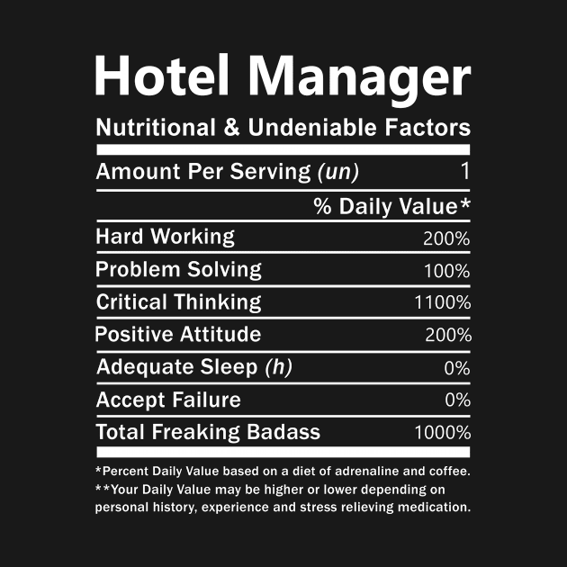 Hotel Manager T Shirt - Nutritional and Undeniable Factors Gift Item Tee by Ryalgi