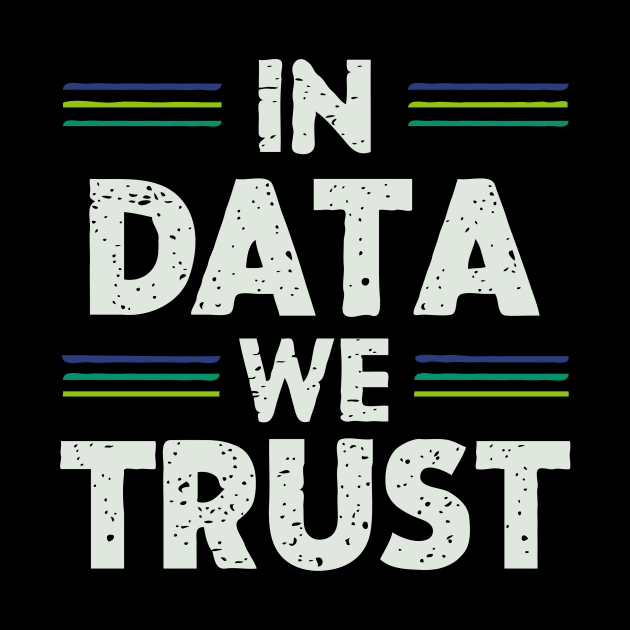 In Data We Trust. Developer by Chrislkf