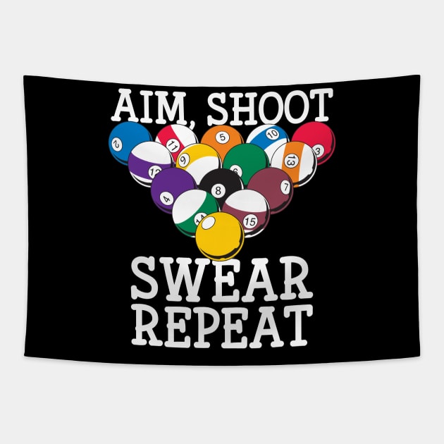 Pool Player Aim Shoot Swear Repeat Billiards Tapestry by RadStar