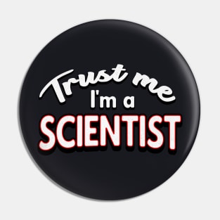 Trust me I'm a Scientist Pin