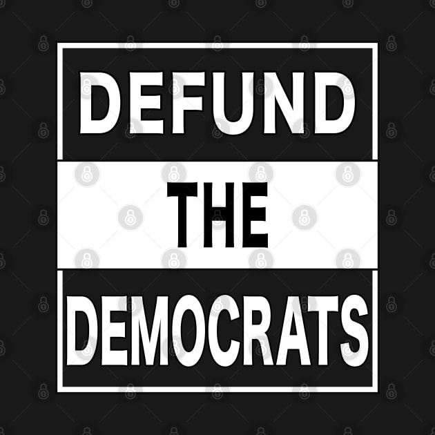 Defund The Democrats Partisan Legislator. by Maxx Exchange