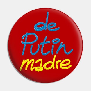 ¡De putin madre! Pin