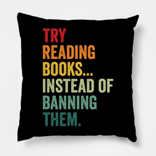 Try Reading Books, Instead Of Banning Them Pillow